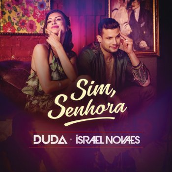 Duda feat. Israel Novaes Sim, Senhora