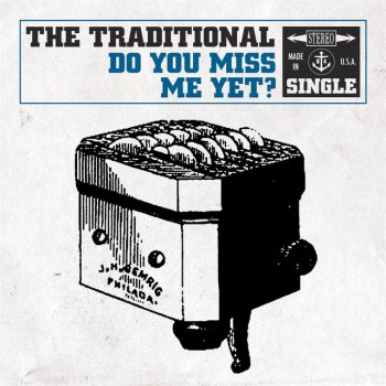 Исполнитель The Traditional, альбом Do You Miss Me Yet?