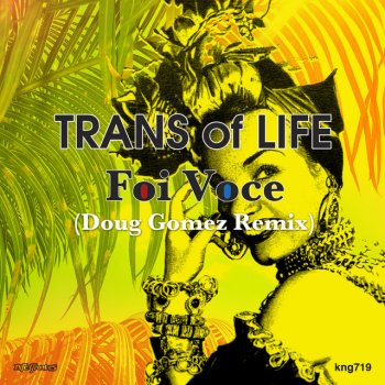 Исполнитель Trans Of Life feat. Doug Gomez, альбом Foi Voce