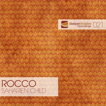 Rocco Saharien Child (Original Mix)