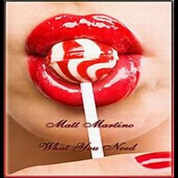 Исполнитель Matt Martino, альбом What You Need