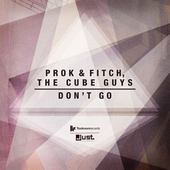 Исполнитель Prok & Fitch feat. The Cube Guys, альбом Don't Go