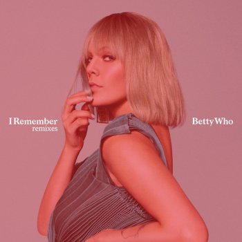 Betty Who feat. Hector Fonseca I Remember - Hector Fonseca Remix