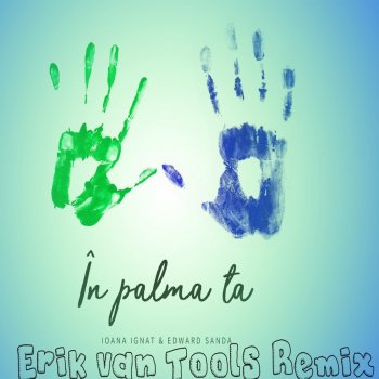 Ioana Ignat feat. Edward Sanda In Palma Ta (Erik Van Tools Remix)