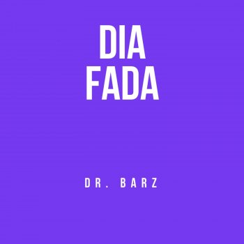 Dr Barz Dia Fada