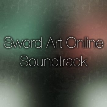 Theishter Sword Art Online Original Soundtrack (In Your Past, A Tender Feeling)