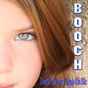 Booch Don't Put Your Hands on Me - Radio Mix