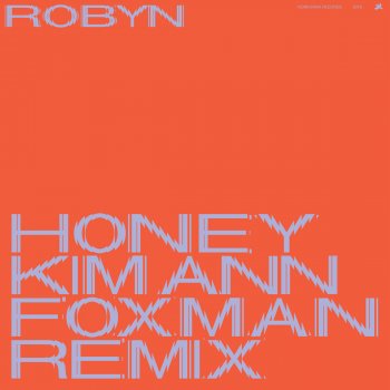 Robyn Honey (Kim Ann Foxman Remix)