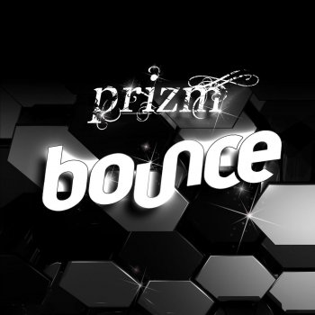 Prizm Bounce - Original Mix