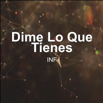 Inf Dime Lo Que Tienes