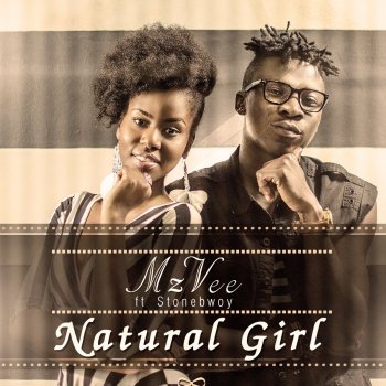 MzVee feat. Stonebwoy Natural Girl