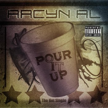 Исполнитель Arcyn AL, альбом Pour It Up