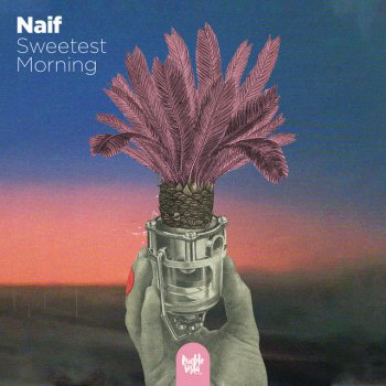 Naif Sweetest Morning