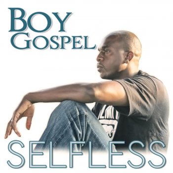 Исполнитель Boy Gospel, альбом Selfless