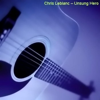 Chris Le Blanc Unsung Hero