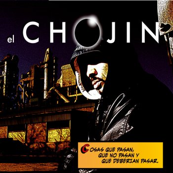 El Chojin Como son