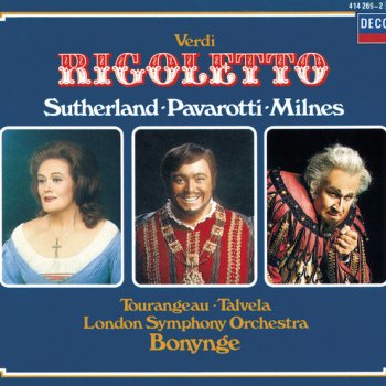 Giuseppe Verdi, Luciano Pavarotti, Dame Joan Sutherland, Huguette Tourangeau, Sherrill Milnes, London Symphony Orchestra & Richard Bonynge Rigoletto / Act 3: "Bella figlia dell'amore...M'odi, ritorna a casa"