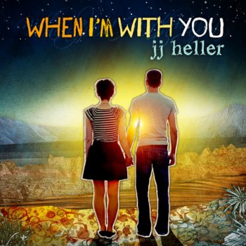 JJ Heller When I'm With You