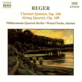 Max Reger, Wenzel Fuchs & Berlin Philharmonia Quartet Clarinet Quintet in A Major, Op. 146: I. Moderato ed amabile