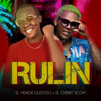 El Cherry Scom feat. El Menor Gustoso Rulin