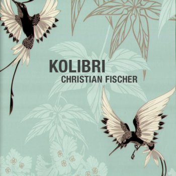 Christian Fischer Kolibri - Di Liberato Remix