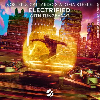 Voster & Gallardo feat. Aloma Steele & Tungevaag Electrified