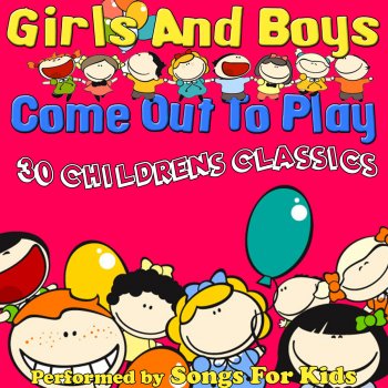 Исполнитель Songs for Kids, альбом Girls And Boys Come Out To Play - 30 Childrens Classics