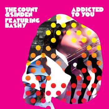 Исполнитель The Count & Sinden feat. Bashy, альбом Addicted To You (Remixes 3)