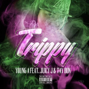 Young A, Juicy J & Tay Don Trippy (feat. Juicy J & Tay Don)