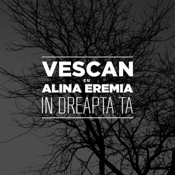 Vescan feat. Alina Eremia In dreapta ta