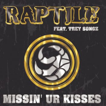 Raptile feat. Trey Songz Missin' Ur Kisses - Nightclub Remix