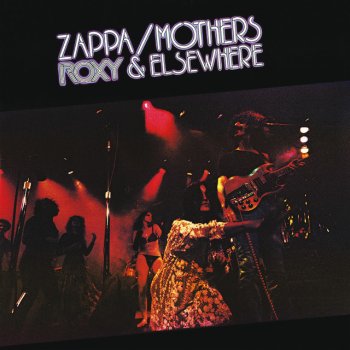 Frank Zappa feat. The Mothers Cheepnis - Live At The Roxy, Hollywood/1973