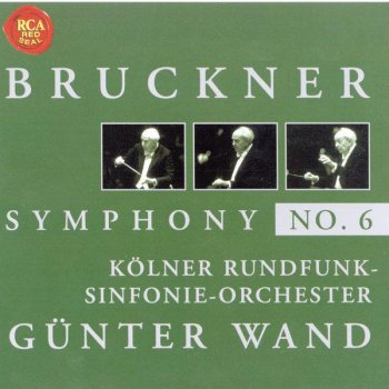 Исполнитель Günter Wand feat. Kölner Rundfunk-Sinfonieorchester, альбом Bruckner: Symphony No. 6