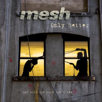 Mesh Only Better (Alien6 Mix