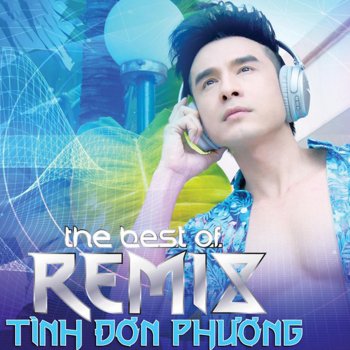 Đan Trường LK Tình Đơn Phương - Ảo Mộng Tình Yêu (Remix)