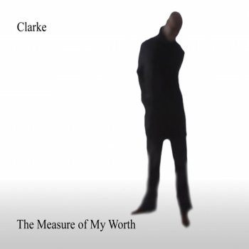 Clarke The Measure of My Worth