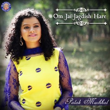 Palak Muchhal Om Jai Jagdish Hare