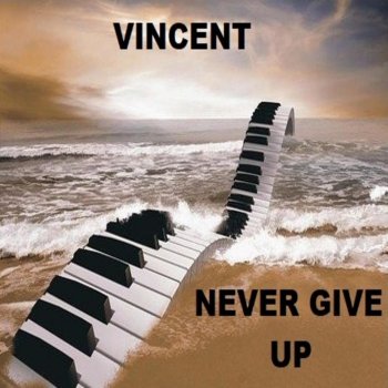 Vincent Never Give Up