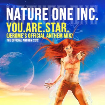 Nature One Inc. You.Are.Star. (Jerome's Official Anthem mix) (radio edit)