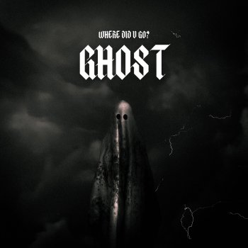 Jay Daniels Ghost (Where Did U Go?)