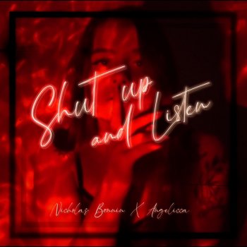 Nicholas Bonnin feat. Angelicca Shut Up and Listen