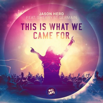 Jason Herd feat. Sherry St.Germain This Is What We Came For - Kenneth G Remix