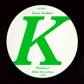 Liam Geddes Wetness - Original Mix