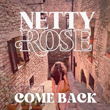 Netty Rose Come Back