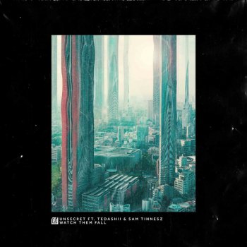 UNSECRET feat. Sam Tinnesz & Tedashii Watch Them Fall