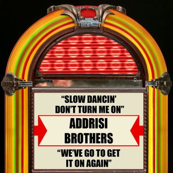 The Addrisi Brothers Slow Dancin' Don't Turn Me On