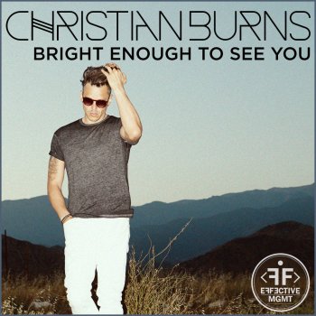 Christian Burns Bright Enough To See You