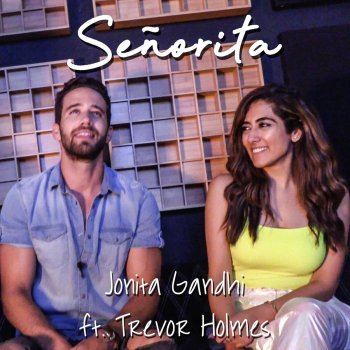 Jonita Gandhi feat. Trevor Holmes Señorita