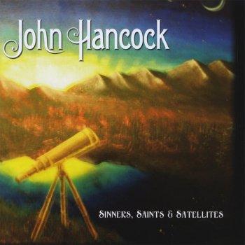 Исполнитель John Hancock, альбом Sinners, Saints, and Satellites