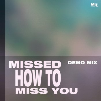 ManuLiken Missed How To Miss You (Demo Mix)